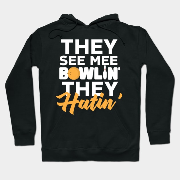 The See Me Bowlin' They Hatin' Hoodie by Eugenex